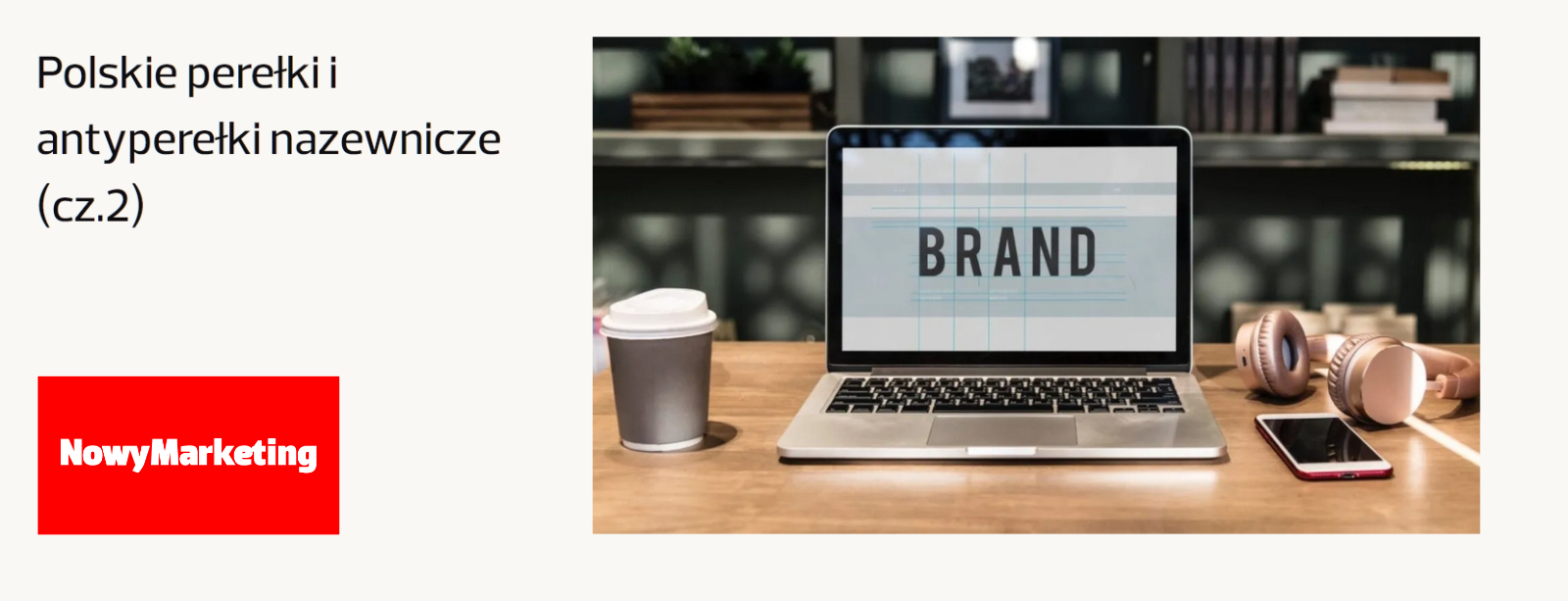 Pan Tu Nie Stał, Atak Chmielu, Wegeneracja, Bongo usługi pogrzebowe, Analmed, Sutex – jakie perełki i antyperełki nazewnicze można znaleźć wśród polskich marek?