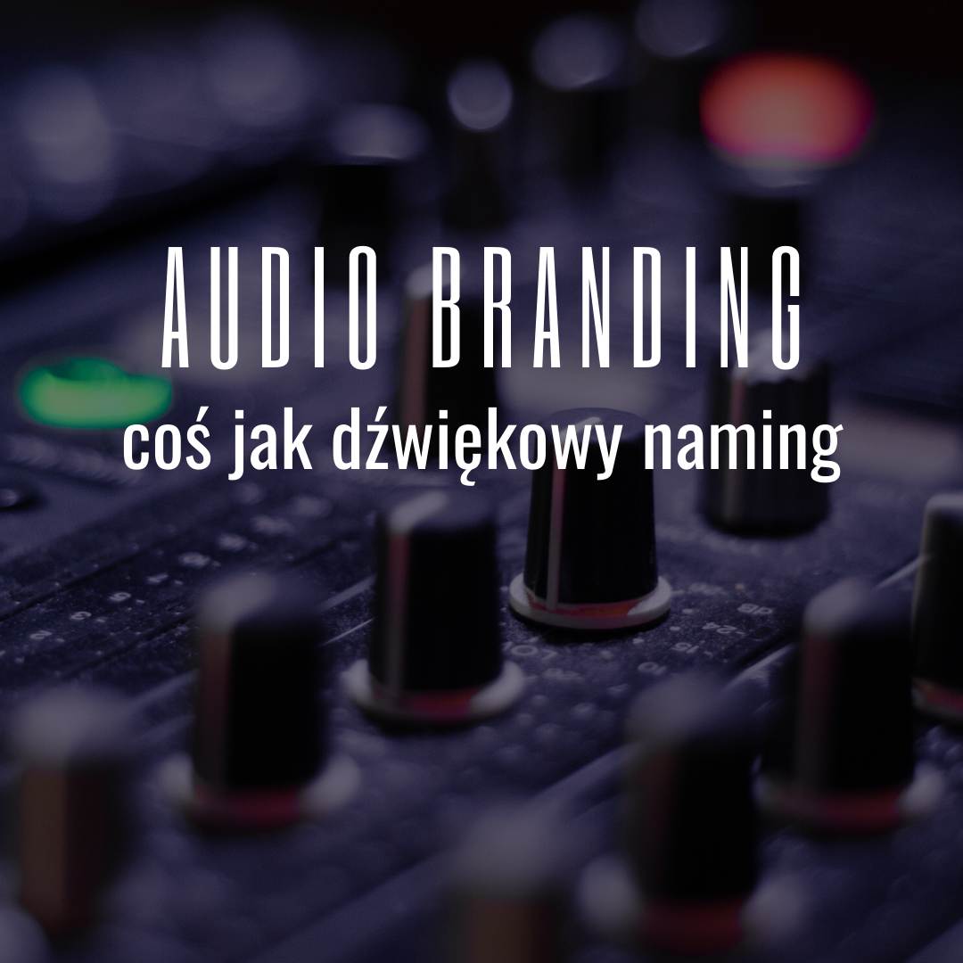 Audio branding, muzyczna tożsamość marki wyraża markę dźwiękiem. Konrad Gurdak, Syllabuzz.pl