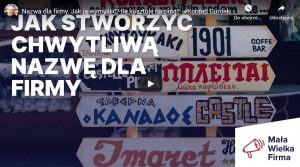 Podcast Mała Wielka Firma „Nazwa dla firmy. Jak ją wymyślić? Ile kosztuje naming?”